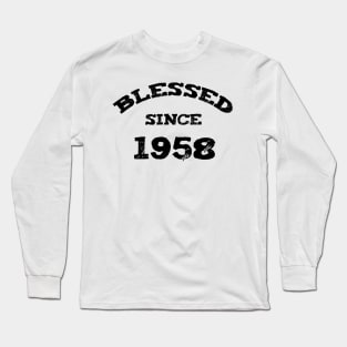 Blessed Since 1958 Funny Blessed Christian Birthday Long Sleeve T-Shirt